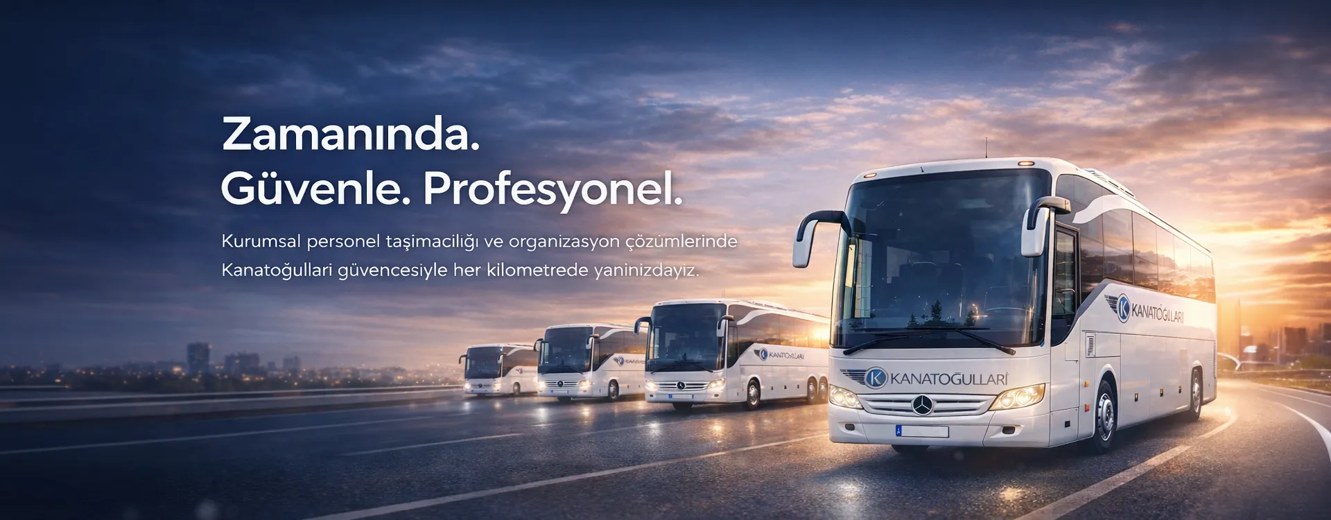 Zamanında, güvenli ve profesyonel personel taşımacılığı — Kanatoğulları otobüs filosu